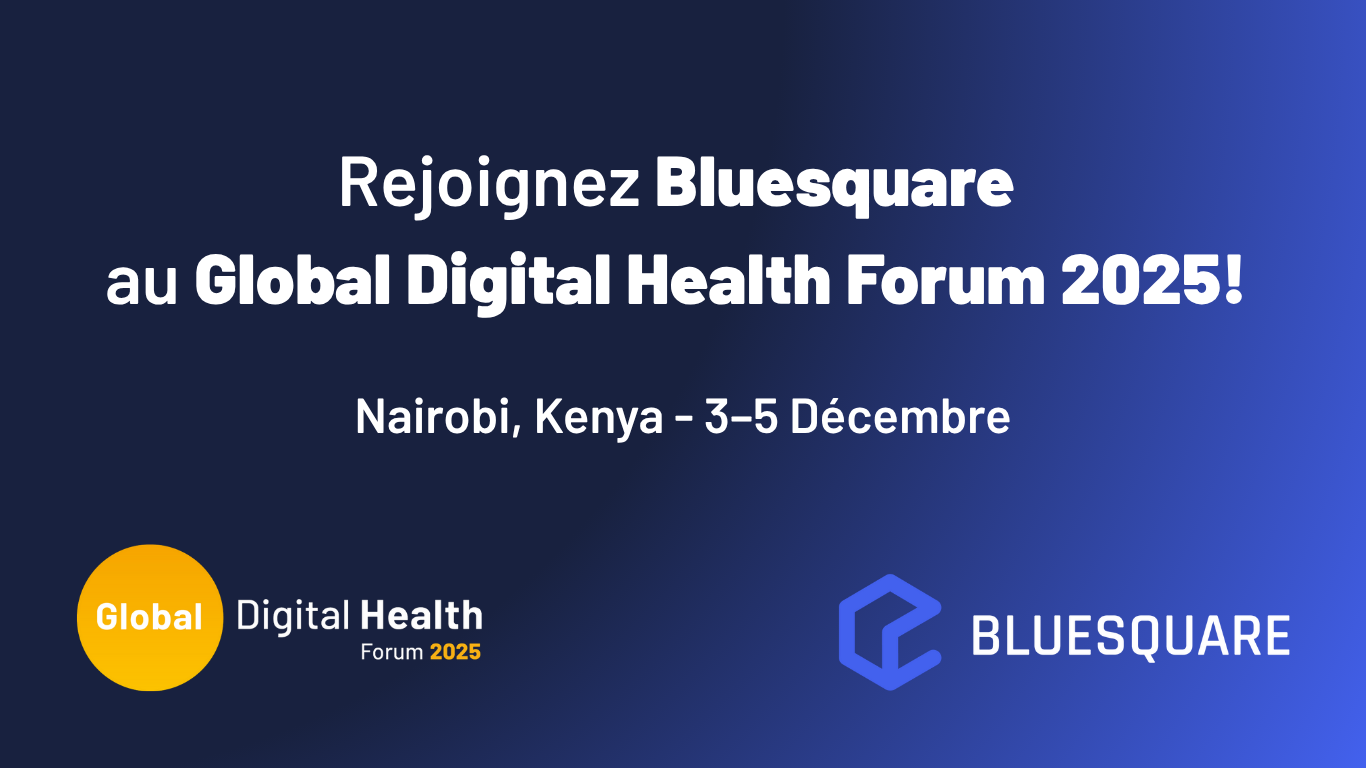 Bluesquare au Global Digital Health Forum 2025 : faire progresser la santé numérique pour tous
